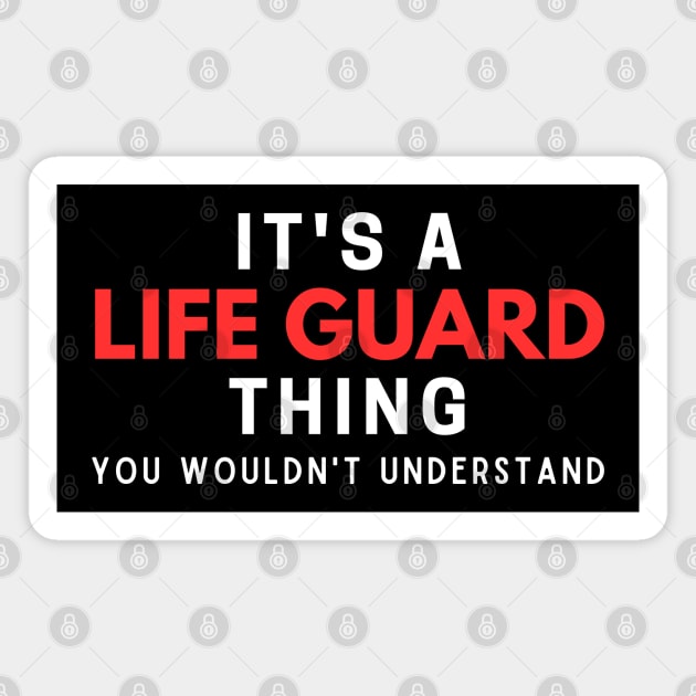 It's A Life Guard Thing You Wouldn't Understand Magnet by HobbyAndArt